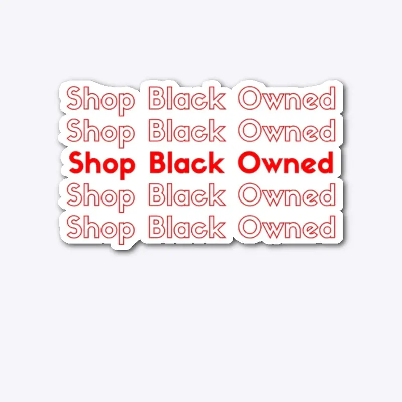 Shop black owned. 